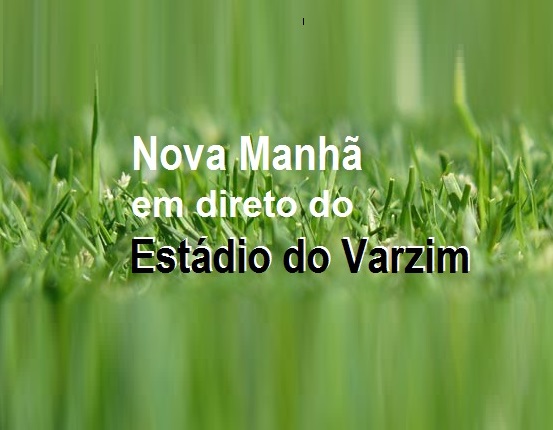 “Nova Manhã” em direto do Estádio do Varzim