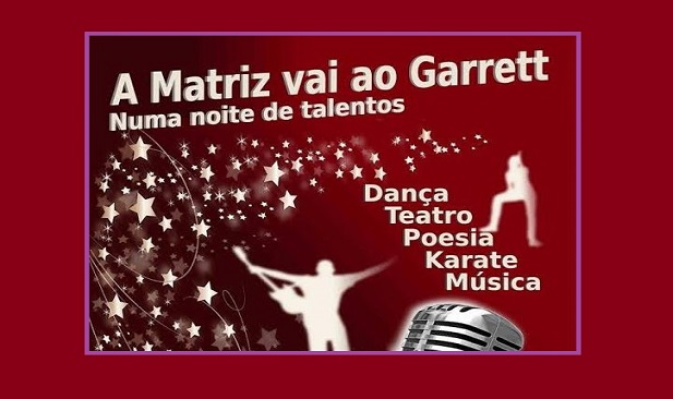 A Matriz vai ao Garrett