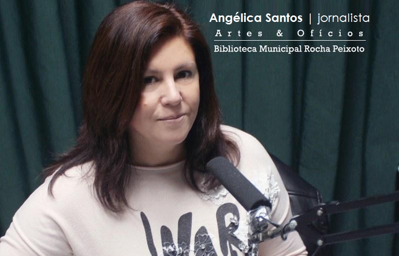 “Artes & Ofícios” com a jornalista Angélica Santos