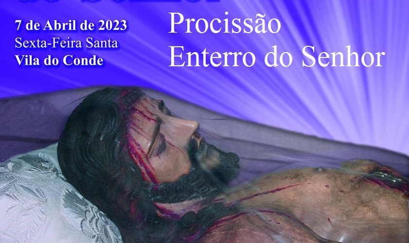 Vila do Conde: Procissão do Enterro do Senhor Vila do Conde: Procissão do Enterro do Senhor