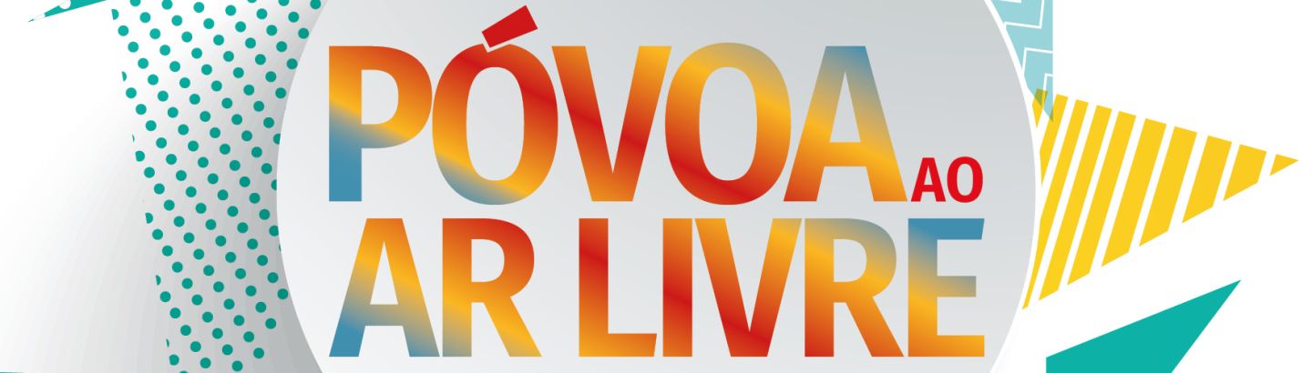 Póvoa ao Ar Livre 2025 Póvoa ao Ar Livre 2025